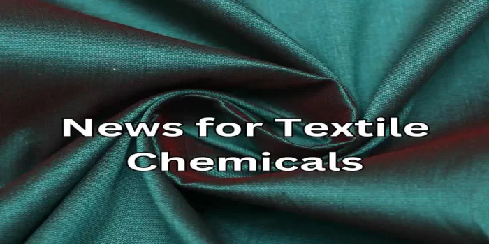 news for textile chemicals