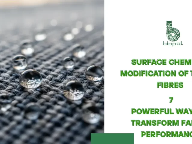 Surface Chemical Modification of Textile Fibres: 7 Powerful Ways to Transform Fabric Performance